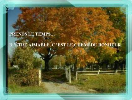 à méditer...... pour les gricheuses et grincheux!.............